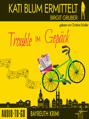 cover image of Trouble im Gepäck--Kati Blum ermittelt, Band 10 (ungekürzt)
